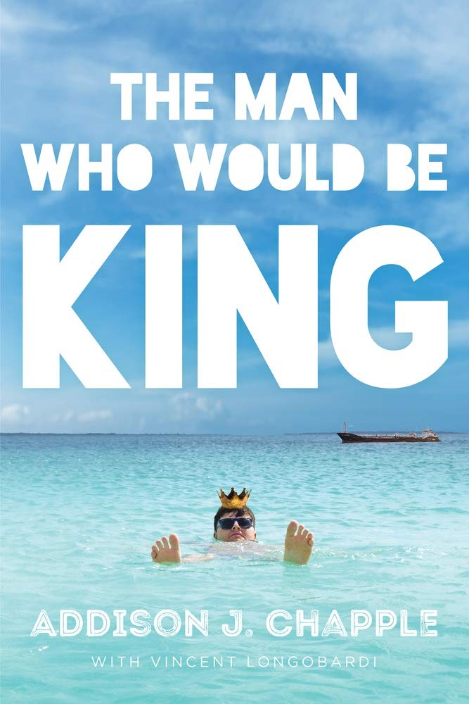 The Man Who Would Be King,Addison J. ChappleVincent Longobardi,