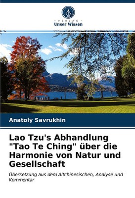 Lao Tzu's Abhandlung ''''Tao Te Ching'''' über die Harmonie von Natur und Gesells...