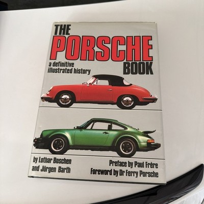 The Porsche Book A Definative Illustrated History - LOTHAR BOSCHEN JURGEN BARTH