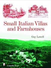Small Italian Villas & Farmhouses by Guy Lowell (English) Hardcover Book