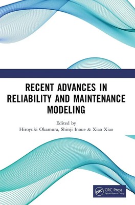 Recent Advances in Reliability and Maintenance Modeling | Okamura (u. a.) | Buch