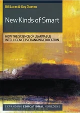 New Kinds of Smart: How the Science of Learnable Intelligence is Changing Educat