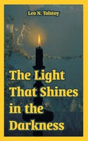 Leo N. Tolstoy | Light That Shines In The Darkness, The | Taschenbuch | Englisch