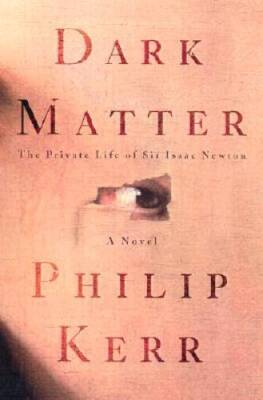 Dark Matter: The Private Life of Sir Isaac Newton - Hardcover - GOOD