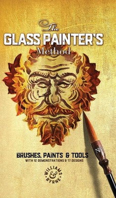 The Glass Painter's Method | Brushes, Paints & Tools | Williams & Byrne (u. a.)