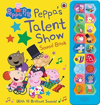 Peppa Pig -   Peppa's Talent Show   Noisy Sound Book - Hardback - G245z
