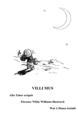 VILLI MUS: VILLI MUS UT LUNAM INVENTUM ITER FACIAT (LATIN By Alta Tabor NEW