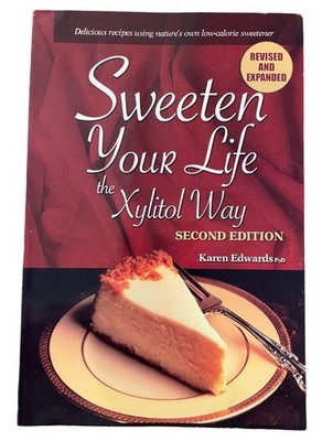 Sweeten Your Life the Xylitol Way by KAREN EDWARDS (2006) Paperback