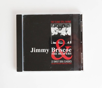 Jimmy Briscoe And The Beavers The Flame Still Burns /Amacha Cruising Sweet Soul
