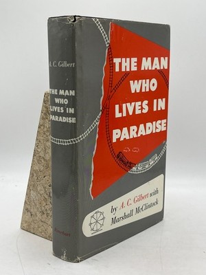The Man Who Lives in Paradise A.C. Gilbert Marshall McClintock Hardcover Bio