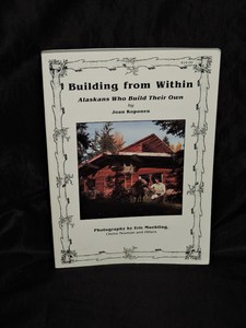 Vtg-1983-Alaska-Log-Cabin-Home-Building-From-Withing-Alaskans-Build-Their-Own-AK