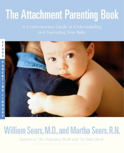 William Sears Martha Sears The Attachment Parenting Book (Tascabile)
