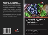 Produttività Del Lavoro E Del Capitale Nell'uva (Vitis Vinifera L.) Taschenbuch