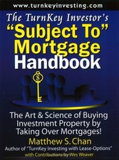 The TurnKey Investor's "Subject To" Mortgage Handbook: The Art & Science of ...