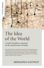 The Idea of the World: A Multi-Disciplinary Argument for the Mental Nature of R
