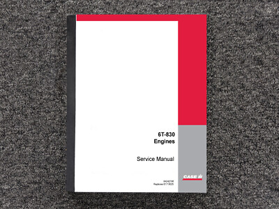 CASE IH ENGINES 6T-830 Repair Service Shop Manual