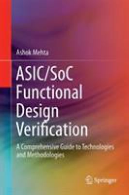ASIC/SoC Functional Design Verification : A Comprehensive Guide to Technologies