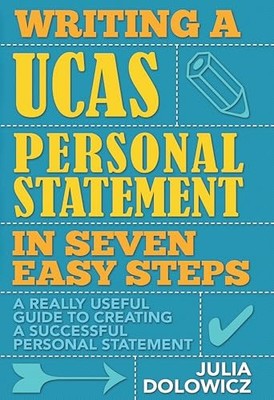 Writing a UCAS Personal Statement in Seven Easy ... by Dolowicz, Julia Paperback