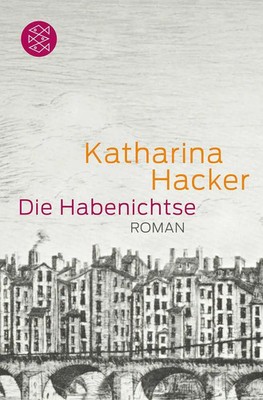 Die Habenichtse | Roman | Katharina Hacker | Taschenbuch | 320 S. | Deutsch