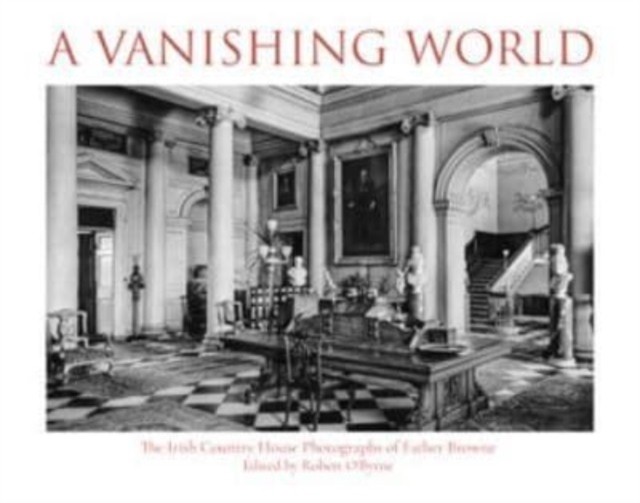 A Vanishing World by Robert O'Byrne (Paperback Book)