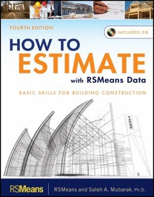 How to Estimate with RSMeans Data : Basic Skills for Building Con