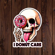 Skeleton sticker vinyl decal I donut care pink funny sarcasm novelty laptop mug