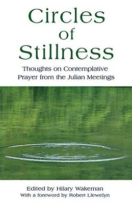 Circles of Stillness: Thoughts on Contemplative Pra by Hilary Wakeman 0232524505