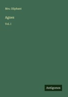 Oliphant | Agnes | Taschenbuch | Englisch (2025) | Vol. I | Antigonos Verlag