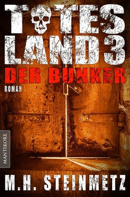 M. H. Steinmetz | Totes Land - Der Bunker | Taschenbuch | Deutsch (2015)