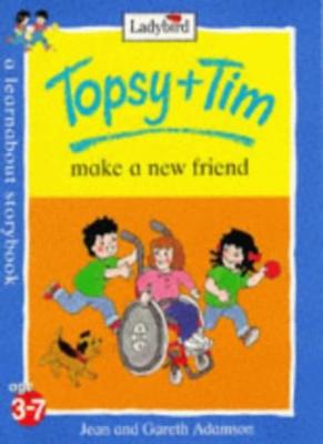 Topsy and Tim Make a New Friend (Topsy & Tim),Jean Adamson, Gareth Adamson, Nan