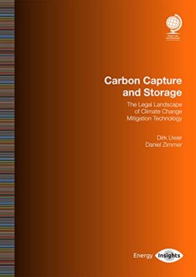 Carbon Capture and Storage: The Legal Landscape of Climate (New)