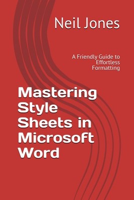 Mastering Style Sheets in Microsoft Word: A Friendly Guide to Effortless Formatt