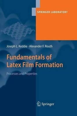 Fundamentals of Latex Film Formation - 9789401777223