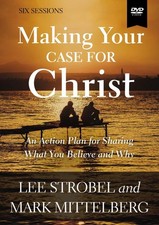 Making Your Case for Christ Video Study: An Action Plan for Sharing What you Bel