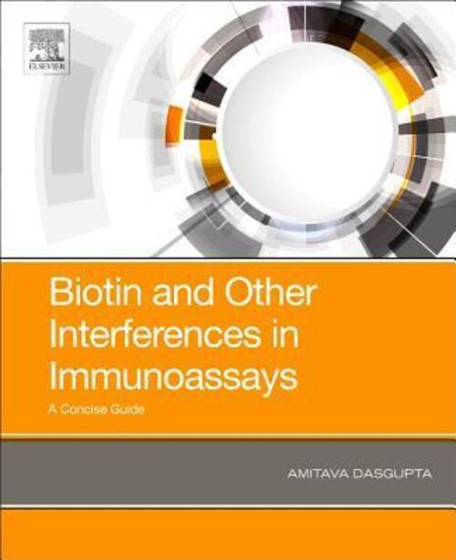 Thumbnail - Amitava Dasgupta | Biotin And Other Interferences In Immunoassays |