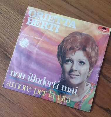ORIETTA BERTI - TÄUSCHE DICH NIE / LIEBE ZUM LEBEN (VINYL 45 UMDREHUNGEN 7'')