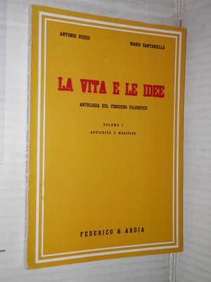 LA VITA E LE IDEE Antologia del pensiero filosofico Vol 1 Russo Santaniello 1974