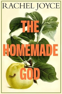 Rachel Joyce - Homemade God - Hardback - 61 - G245z