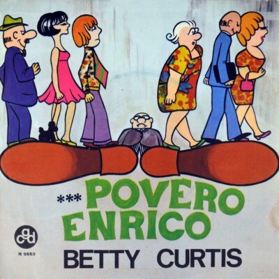 7'' BETTY CURTIS Povero Enrico ROBERTA CORTI Noi siamo in tre CGD Italy orig.1967