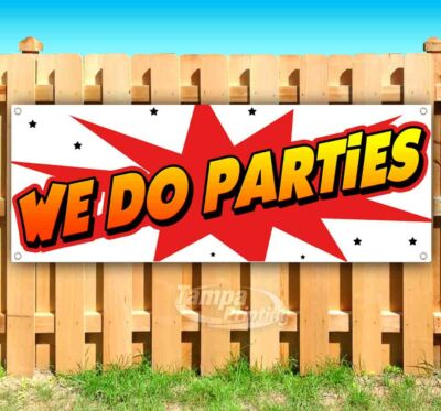 WE DO PARTIES Advertising Vinyl Banner Flag Sign Many Sizes USA