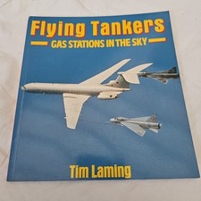 Osprey FLYING TANKERS Gas Stations in the Sky Aircraft History by Tim Laming. B2