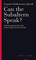 Can The Subaltern Speak? Gayatri Chakravorty Spivak