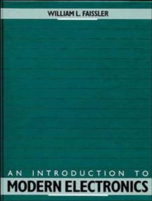 An Introduction to Modern Electronics Faissler Paperback John Wiley & Sons