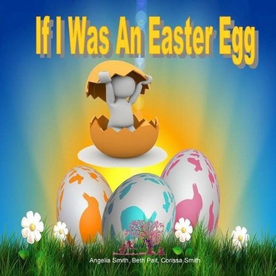 If I Was An Easter Egg by Beth Pait (English) Paperback Book