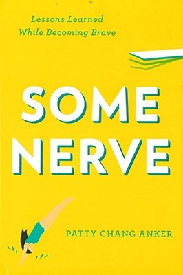 Some Nerve: Lessons Learned While B..., Anker, Patty Ch