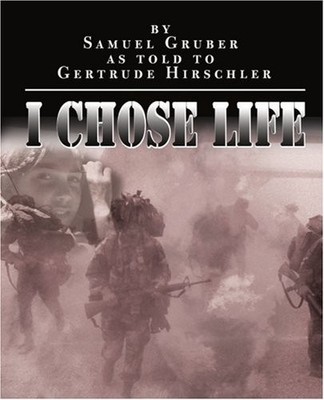 I CHOSE LIFE By Samuel Gruber *Excellent Condition*
