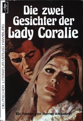 Die zwei Gesichter der Lady Coralie. Nr.105, Ainsworth, Harriet: