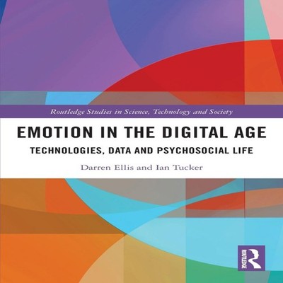 Emotion in the Digital Age Technologies Data and Psychosocial Lif