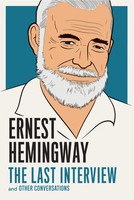 Ernest Hemingway | Ernest Hemingway: The Last Interview | Taschenbuch | Englisch