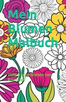 Malbuch Blumen FüR Erwachsene, Ausmalen, Blumenmotive, Entspannung